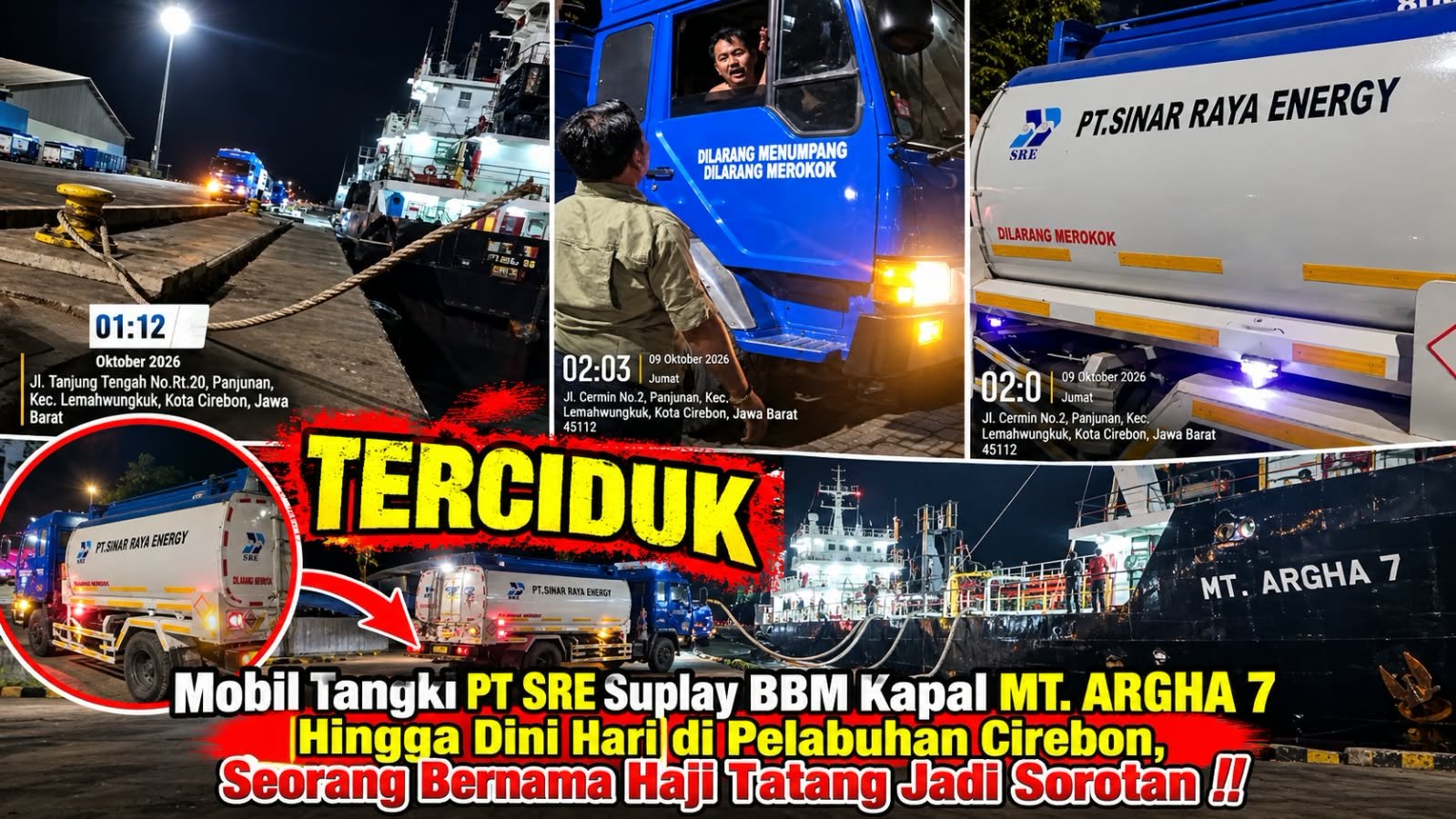 Mobil Tangki PT SRE Suplay BBM Kapal MT. ARGHA 7 Hingga Dini Hari di Pelabuhan Cirebon, Seorang Bernama Haji Tatang Jadi Sorotan !!